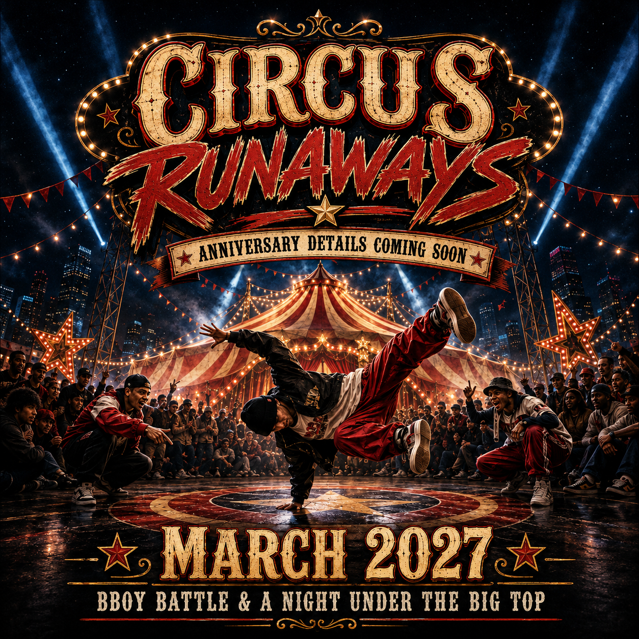 Circus Runaways anniversary — B-Boy battle and a night under the big top, March 2027